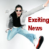 EXCITING NEWS
